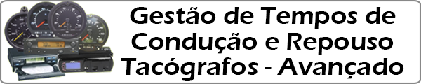 Gestão de Tempos de Condução e Repouso – Tacógrafos - Avancado