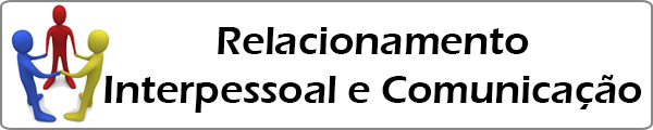 Relacionamento Interpessoal e Comunicação