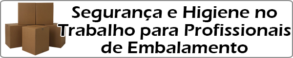 Segurança e Higiene no Trabalho para Profissionais de Embalamento