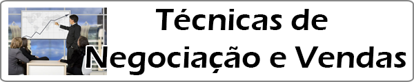 Técnicas de Negociação e Vendas